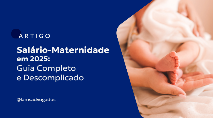 Salário-Maternidade em 2025: Guia Completo e Descomplicado