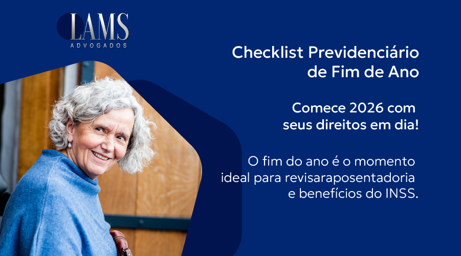 Checklist Previdenciário de Fim de Ano: 5 Passos para Começar 2026 com Seus Direitos em Dia
